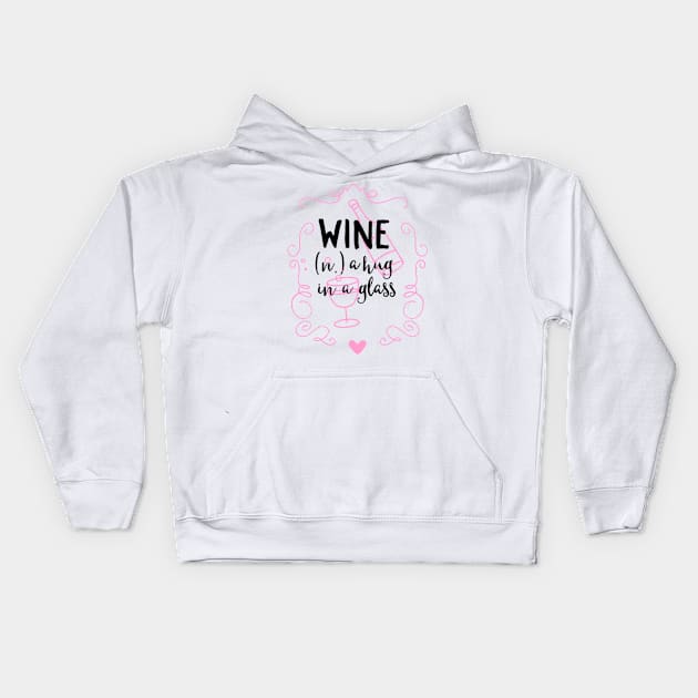 WINE (.n) a hug in a glass Kids Hoodie by FUNKYTAILOR